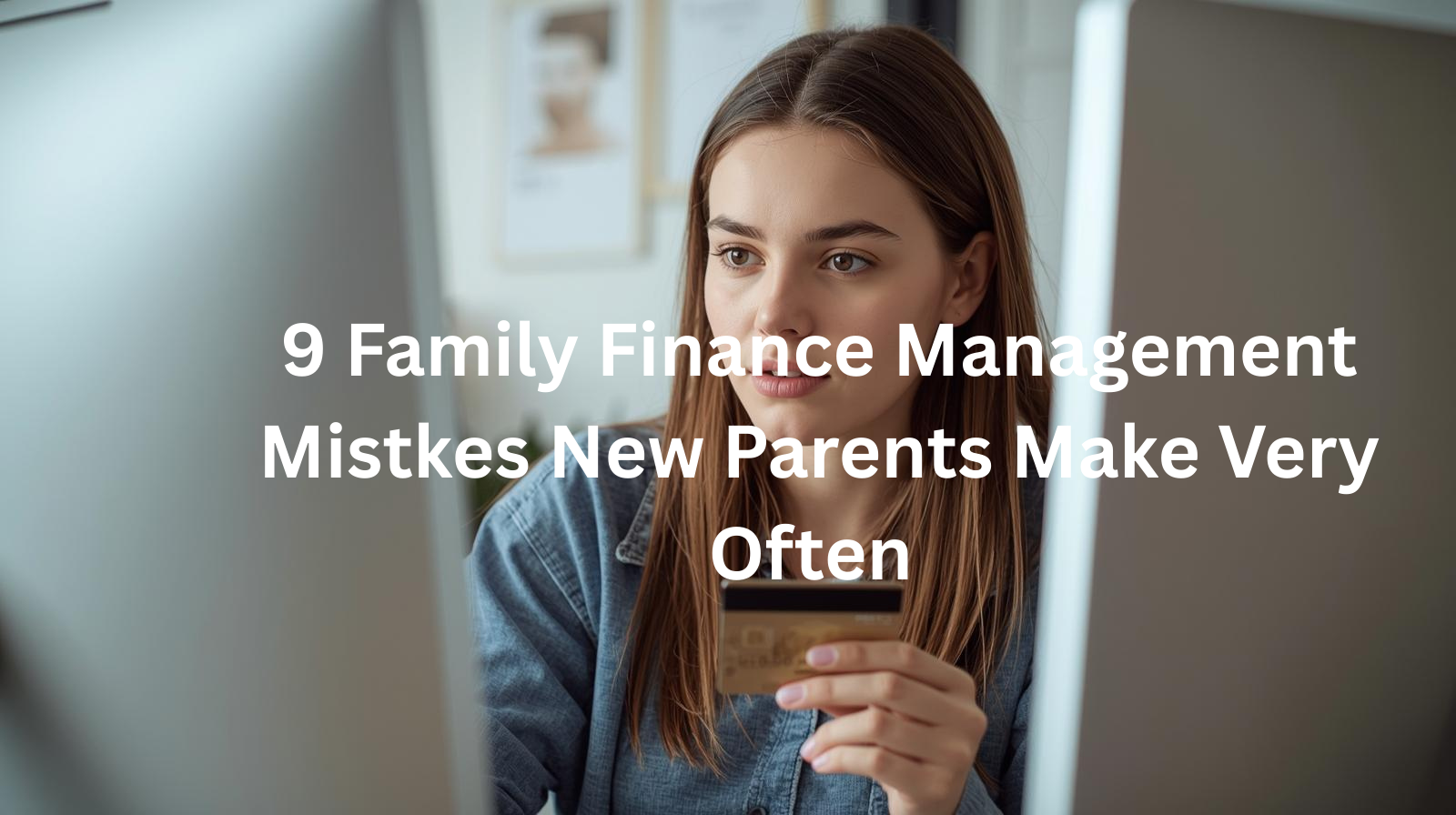 9 Family Finance Managment Mistakes New Parents Make